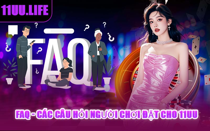 FAQ - Các câu hỏi người chơi đặt cho 11UU