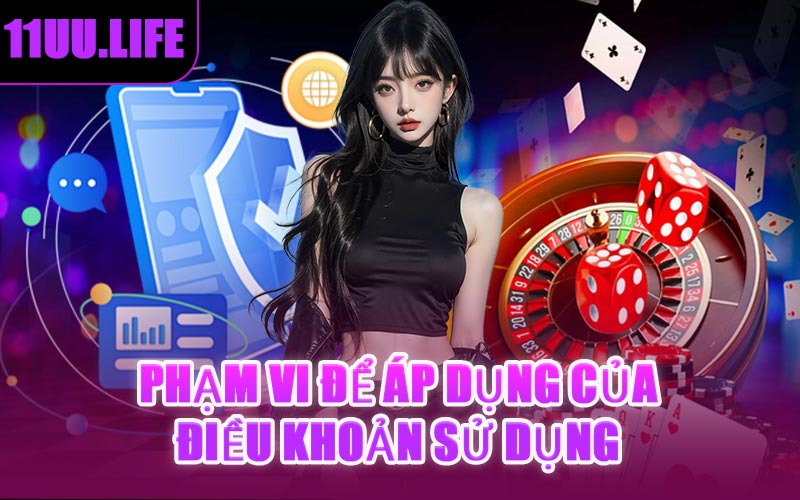 Phạm Vi Để Áp Dụng Của Điều Khoản Sử Dụng